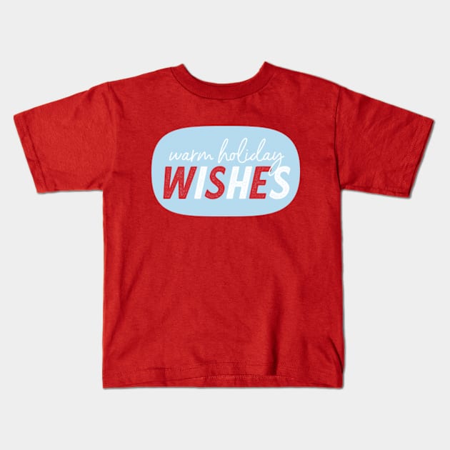 Warm Holiday Wishes © GraphicLoveShop Kids T-Shirt by GraphicLoveShop